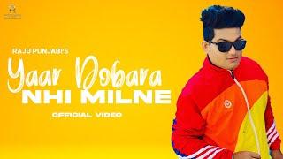 Raju Punjabi ||Yaar Dobara Nhi Milne( OFFICIAL VIDEO ) Rammehar Mehla || New Haryanvi Songs 2023