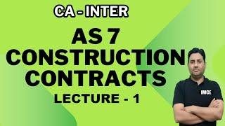 CA/CMA Inter - AS 7 CONSTRUCTION CONTRACTS - L 1