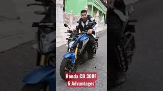 Honda CB 300F Five Advantages