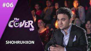 The Cover Up 6-son Shohruhxon (4-mavsum 17.05.2019)