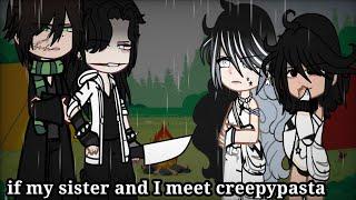 if my sister and I meet creepypasta// pt2_Gc //with @lilou_lilly_linata..   // ️MY AU ️