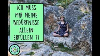 Ich muss meine BEDÜRFNISSE allein erfüllen?! – Irrglauben über Selbstliebe + alternative Denkweisen