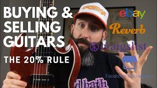 Buying and Selling Guitars - The 20% Rule to Always Come Out on Top