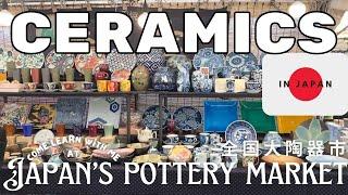 Visiting Japan’s Pottery Market | Learning About Traditional & Contemporary Japanese Ceramics