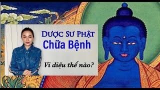 DƯỢC SƯ PHẬT THẦN CHÚ - giúp chữa bệnh thế nào ?(Chia sẻ những trải nghiệm thực tế -Làm sao hết bệnh