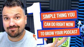 Grow Your Podcast With This ONE Simple Thing [Podcasting Tips 2020]