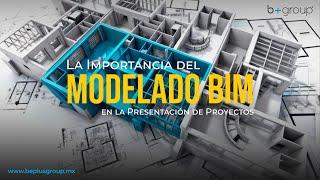 LA IMPORTANCIA DEL #MODELADOBIM  EN LA PRESENTACIÓN DE PROYECTOS