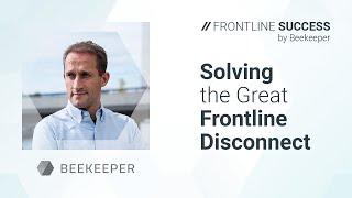 Solving the Great Frontline Disconnect | Keynote | Frontline Success Summit 2022