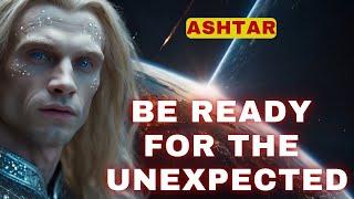 Emergency warning from Ashtar! Be prepared for unexpected events