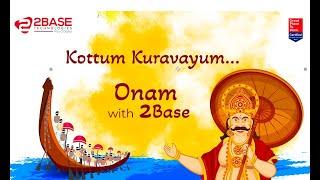 Kottum Kuravayum | Onam With 2Base | 2Base Technologies