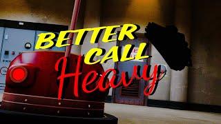 Better Call Heavy (tf2 casual)