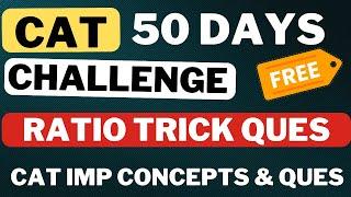 CAT 50 days challenge | Quants | Day 7: Ratio previous year questions with amazing shortcuts