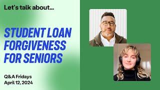 Lawyer Explains: Student Debt Relief for Seniors