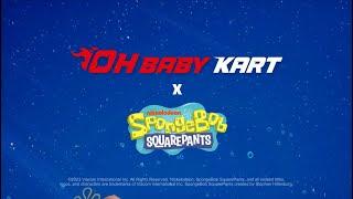 Oh Baby Kart x SpongeBob SquarePants Trailer