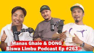 MANAS GHALE&DONG! BISWA LIMBU PODCAST #263 #NEPHOOKOSREEPECH