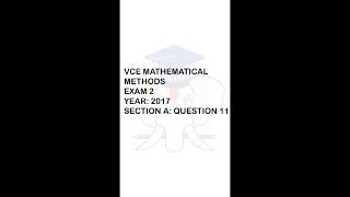VCE Mathematical Methods 2017 Exam 2 | Section A: Question 11 #vce (VCE Methods)