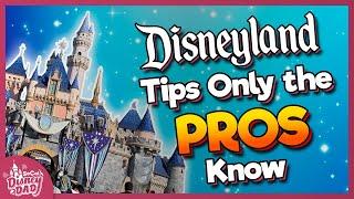 12 Disneyland Tips Only the PROS Know