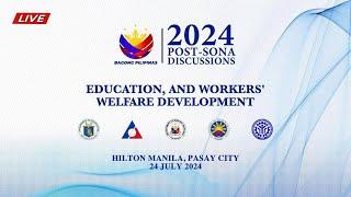 2024 Post-SONA Discussions Session 1: Education and Workers' Welfare Development  7/24/2024