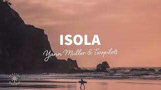 Yann Muller & TWOPILOTS - Isola (Lyrics)