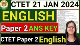 CTET 21 JAN 2024 Paper 2 Language 2 English (अंग्रेजी) Answer Key | CTET Paper 2 English Ans key