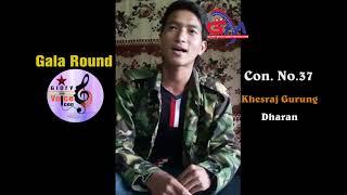 Khes Raj Gurung "GALA ROUND" Con  No.37(Glory Voice Icon-2017)