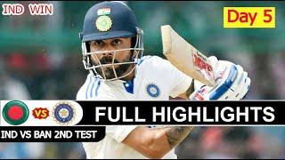 INDIA VS BANGLADESH 2ND TEST MATCH DAY 5 FULL HIGHLIGHTS | IND VS BAN