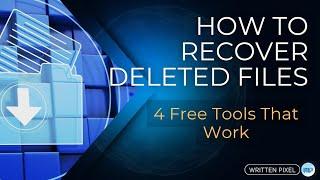 How to Recover Deleted Files: 4 Free Tools That Work