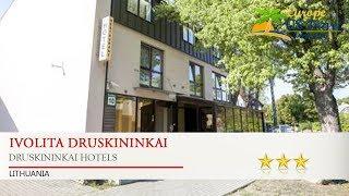 Ivolita Druskininkai - Druskininkai Hotels, Lithuania