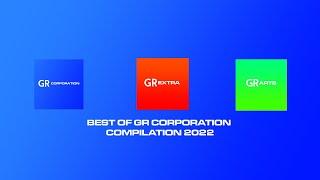 Best of GR Corporation Compilation 2022