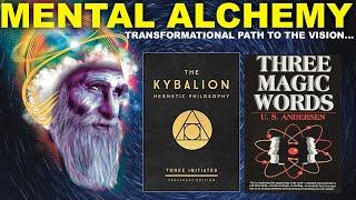 A TRANSFORMATIONAL PATH to The Vision (Three Magic Words + Kybalion) Three Initiates & U.S. Andersen