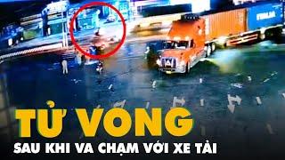 Trích xuất camera vụ hai vợ chồng đi xe máy tử vong sau va chạm với xe tải