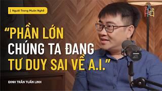 AI Không Cướp Việc Của Bạn, Nhưng Có Thể Làm Điều Đó Với Con Bạn | Đinh Trần Tuấn Linh - #NTMN EP 26