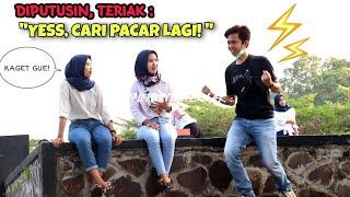 DIPUTUSIN, TERIAK "YESS CARI PACAR LAGI!"- Part2