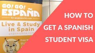 How to get a Spanish Student Visa - Go! Go! España