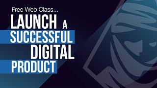 How to Create and Launch a Successful Digital Product in 2022