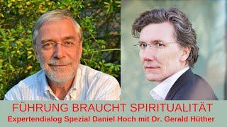 Führung braucht Spiritualität - Expertendialog SPEZIAL Daniel Hoch mit Gerald Hüther