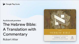 The Hebrew Bible: A Translation with… by Robert Alter · Audiobook preview