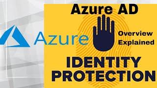 Azure AD Identity Protection Overview Explained