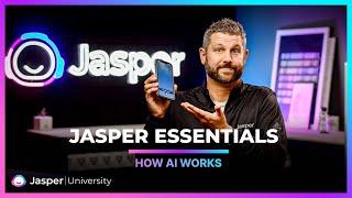 How AI Works – Jasper Essentials