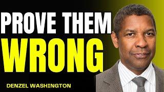 PROVE THEM WRONG - DENZEL WASHINGTON MOTIVATION