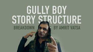 Gully Boy story structure breakdown by Amrit Vatsa