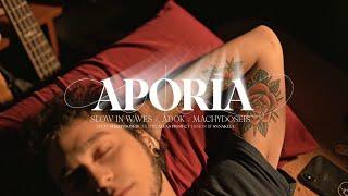 SLOW IN WAVES - APORÍA (ADOK, MACHYDOSEIS & AKIRABEATZ)