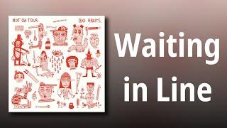 Not On Tour // Waiting in Line