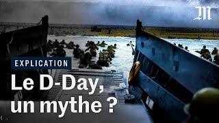 DDay : le Débarquement du 6 juin 1944 est-il un mythe ?