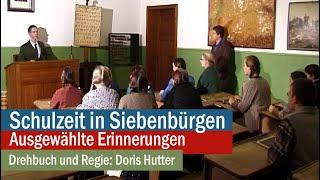 SCHULZEIT IN SIEBENBÜRGEN | Ausgewählte Erinnerungen | Drehbuch und Regie: Doris Hutter