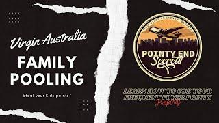 Family Pooling with Virgin Australia - Pointy End Secrets