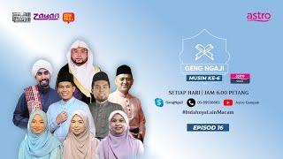 [LIVE] GENG NGAJI (MUSIM 6) - EPISOD 16