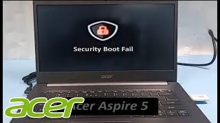 Security Boot Fail and Install from usb Windows 10 on Acer Aspire 5