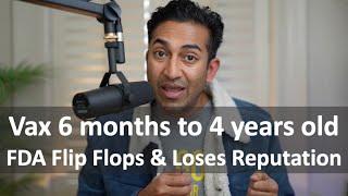 FDA flip flops on Kids Vax 6 mo to 4 years old | Worst day for the agency in 20 years | Reputation