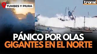 PÁNICO en la COSTA PERUANA: Fuerte oleaje anómalo golpea PIURA, TUMBES y el CALLAO | Trome